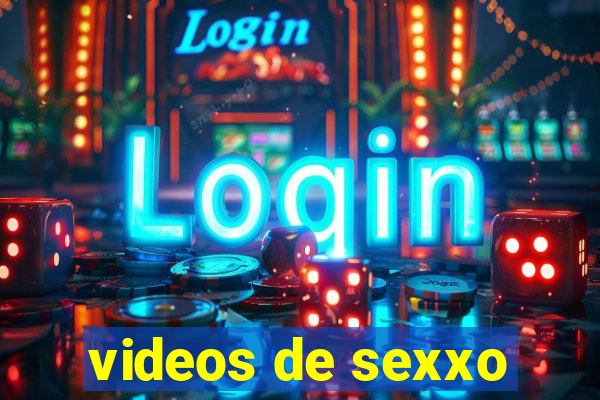 videos de sexxo